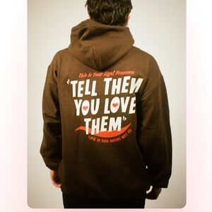 tell them you love them sweatshirt